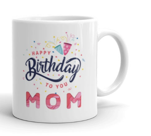 Happy Birthday Mom | Personalised Mug - ThePikuCart